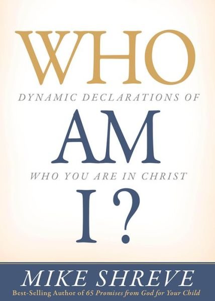 Cover for Mike Shreve · Who am I?: Dynamic Declarations of Who You are in Christ (Paperback Book) (2016)