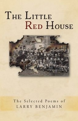 Cover for Larry Benjamin · The Little Red House: The Selected Poems of Larry Benjamin (Paperback Book) (2020)