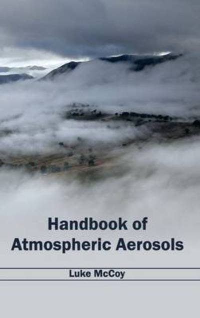 Cover for Luke Mccoy · Handbook of Atmospheric Aerosols (Hardcover Book) (2015)