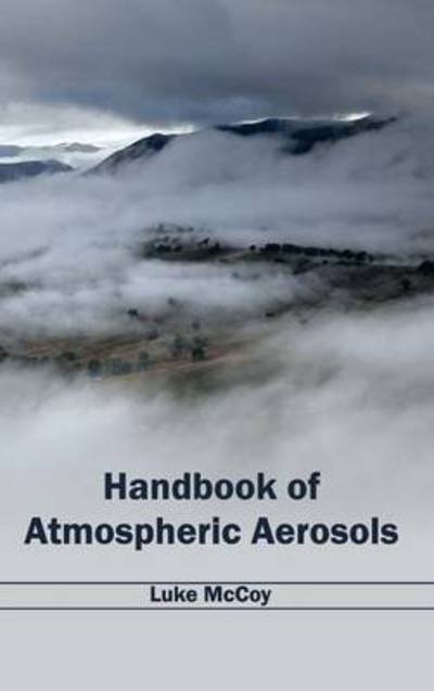 Cover for Luke Mccoy · Handbook of Atmospheric Aerosols (Gebundenes Buch) (2015)