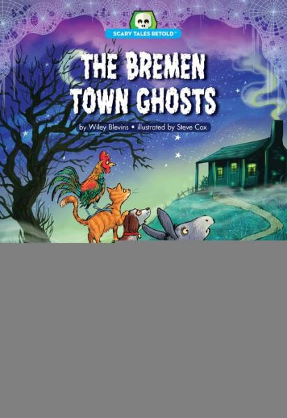 Cover for Wiley Blevins · The Bremen Town Ghosts - Scary Tales Retold (Paperback Book) (2017)