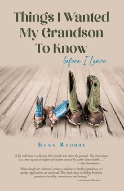 Things I Wanted My Grandson to Know Before I Leave - Kenn Stobbe - Books - Pen Culture Solutions - 9781638122692 - August 25, 2022