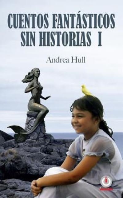 Cover for Andrea Hull · Cuentos fantasticos sin historias I (Paperback Bog) (2018)
