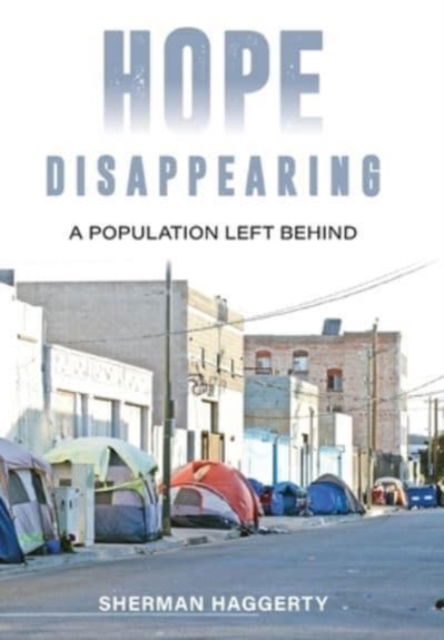 Cover for Sherman Haggerty · Hope Disappearing: A Population Left Behind (Inbunden Bok) (2021)