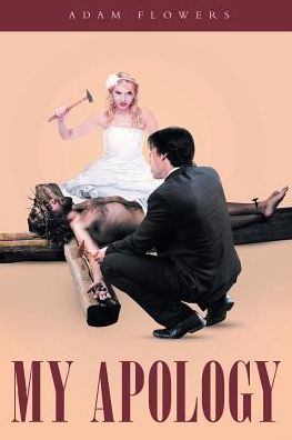 Cover for Adam Flowers · My Apology (Paperback Book) (2018)