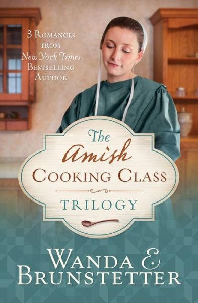 Cover for Wanda E. Brunstetter · Amish Cooking Class Trilogy (Bok) (2020)