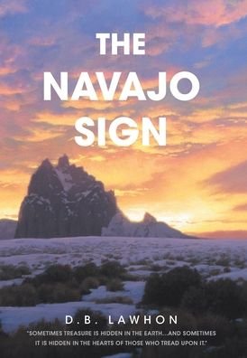 Cover for D B Lawhon · The Navajo Sign (Hardcover Book) (2020)
