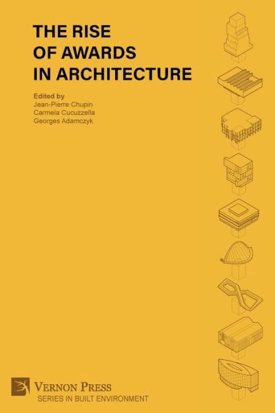 Rise of Awards in Architecture - Jean-Pierre Chupin - Books - Vernon Art and Science Inc. - 9781648895692 - November 25, 2022
