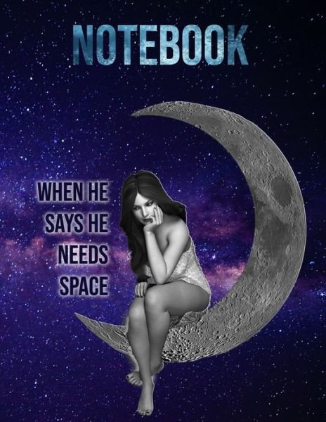 Cover for Quantum Jump · Notebook : When he says he need space! (Paperback Bog) (2019)