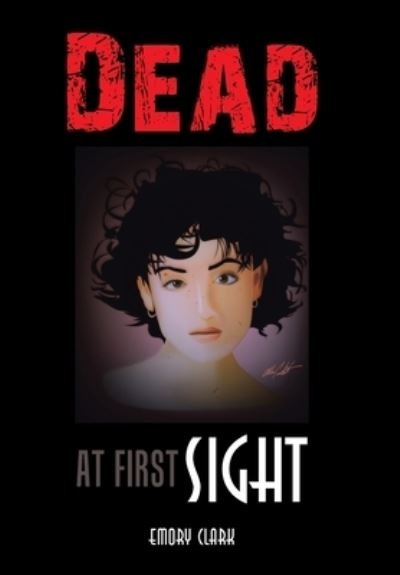 Cover for Emory Clark · Dead at First Sight (Book) (2021)