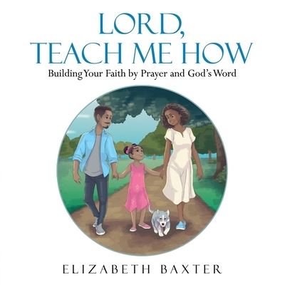 Cover for Elizabeth Baxter · Lord, Teach Me How (Book) (2022)