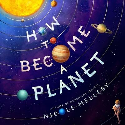 Cover for Nicole Melleby · How to Become a Planet (CD) (2021)