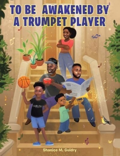 Cover for Shanice M Guidry · To Be Awakened by a Trumpet Player (Paperback Book) (2022)