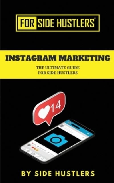 Cover for Side Hustlers · Instagram Marketing (Paperback Book) (2019)