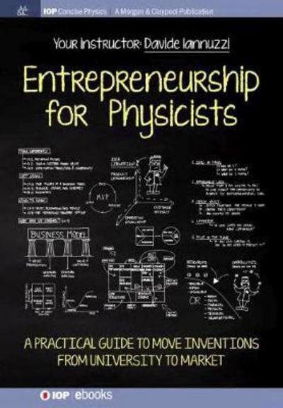 Cover for Davide Iannuzzi · Entrepreneurship for Physicists: A Practical Guide to Move Inventions from University to Market (Paperback Book) (2017)