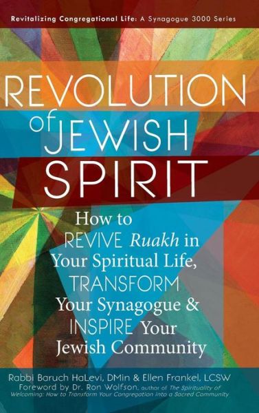 Cover for Rabbi Baruch HaLevi · Revolution of the Jewish Spirit: How to Revive &lt;em&gt;Ruakh&lt; / em&gt; in Your Spiritual Life, Transform Your Synagogue &amp; Inspire Your Jewish Community (Hardcover Book) (2012)