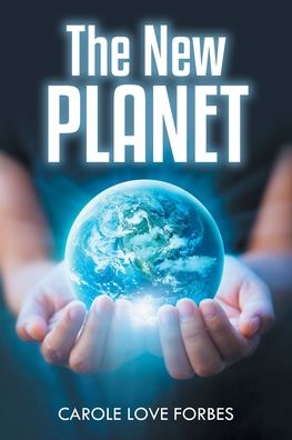 Cover for Carol Love Forbes · The New Planet (Paperback Book) (2022)