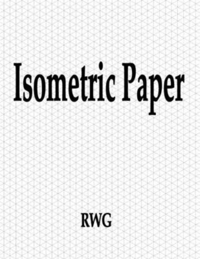 Cover for Rwg · Isometric Paper (Pocketbok) (2019)