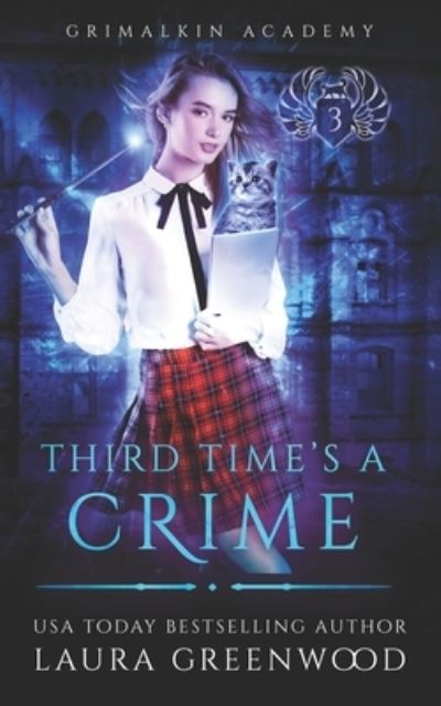 Third Time's A Crime - Laura Greenwood - Książki - Independently Published - 9781702795692 - 26 października 2019