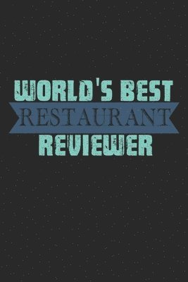 World's Best Restaurant Reviewer - Food Critic Publishing - Books - Independently Published - 9781704027692 - October 30, 2019