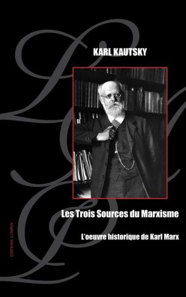 Les Trois Sources du Marxisme - Karl Kautsky - Books - Blurb - 9781714109692 - November 2, 2019