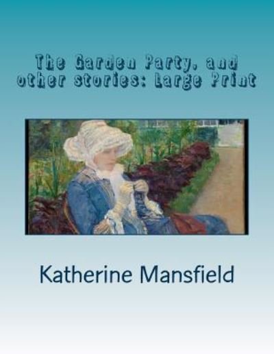 Cover for Katherine Mansfield · The Garden Party, and other stories (Pocketbok) (2018)
