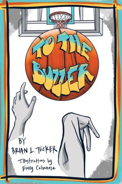 Cover for Brian L. Tucker · To the Buzzer (Bog) (2020)