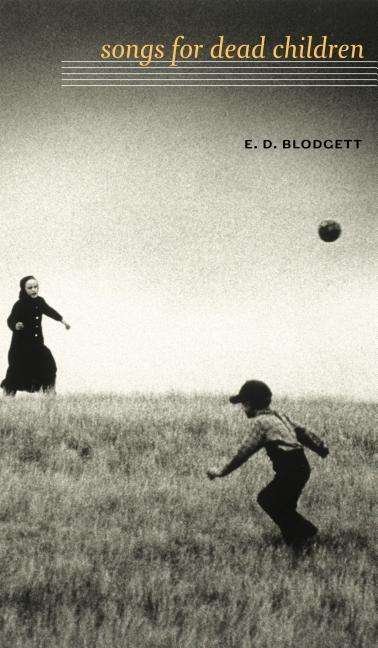 Cover for E.D. Blodgett · Songs for Dead Children - Robert Kroetsch Series (Paperback Book) (2018)