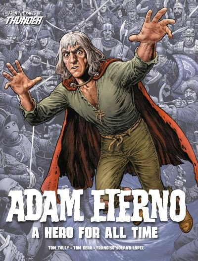 Cover for Tom Tully · Adam Eterno: A Hero For All Time: From the Pages of Thunder - Adam Eterno (Paperback Book) (2021)