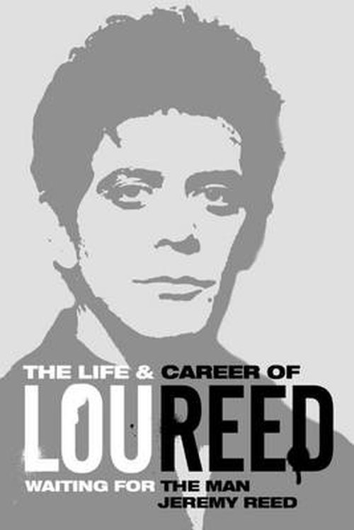 Cover for Jeremy Reed · Waiting for the Man: The Life &amp; Career of Lou Reed (Hardcover Book) (2014)