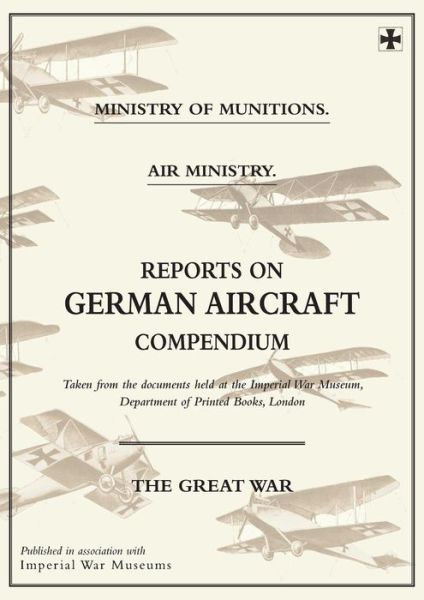Cover for Ministry of Munition Aircraft Productio · Reports on German Aircraft Compendium (Paperback Book) (2014)