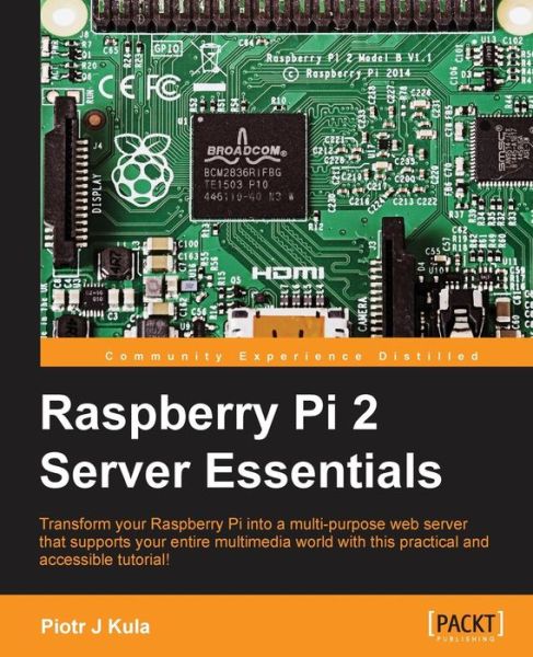 Cover for Piotr J Kula · Raspberry Pi 2 Server Essentials (Paperback Book) (2016)
