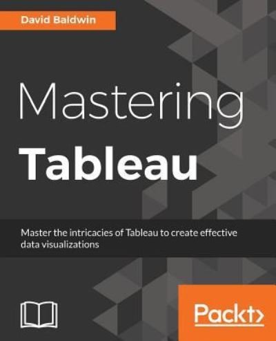 Cover for David Baldwin · Mastering Tableau (Paperback Book) (2016)
