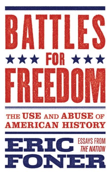 Cover for Eric Foner · Battles for Freedom: The Use and Abuse of American History (Paperback Book) (2017)