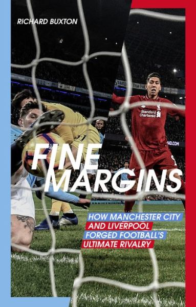 Cover for Richard Buxton · Fine Margins: How Manchester City and Liverpool Forged Football's Ultimate Rivalry (Pocketbok) (2020)