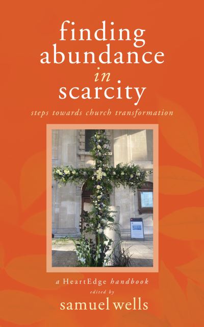 Cover for Samuel Wells · Finding Abundance in Scarcity: Steps Towards Church Transformation A HeartEdge Handbook (Paperback Book) (2021)