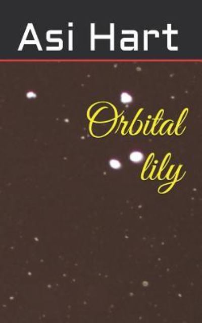 Cover for Asi Hart · Orbital lily (Taschenbuch) (2019)