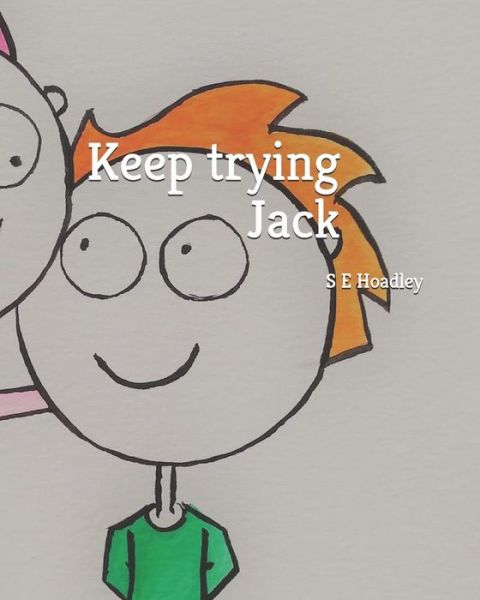 Cover for S E Hoadley · Keep trying Jack (Paperback Book) (2019)