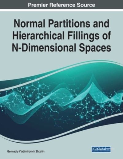 Cover for Gennadiy Vladimirovich Zhizhin · Normal Partitions and Hierarchical Fillings of N-Dimensional Spaces (Paperback Book) (2020)