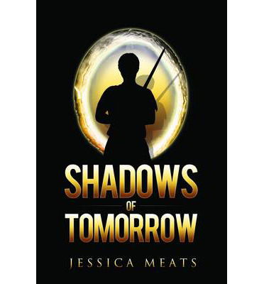 Cover for Jessica Meats · Shadows of Tomorrow (Paperback Book) (2013)