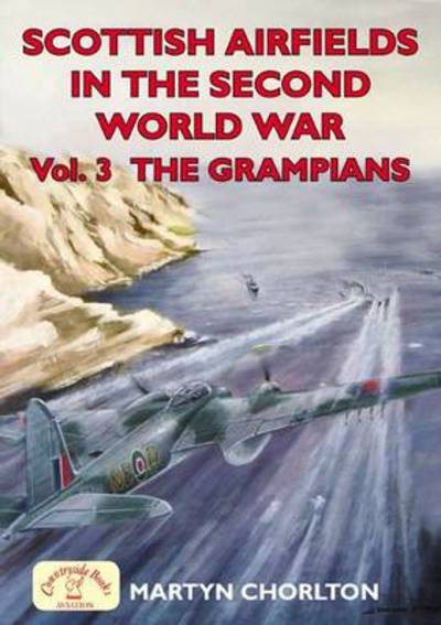 Cover for Martyn Chorlton · Scottish Airfields (Grampians) - Airfields Series (Paperback Book) (2010)