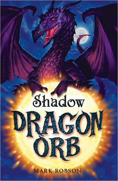 Cover for Mark Robson · Dragon Orb: Shadow (Paperback Bog) (2009)