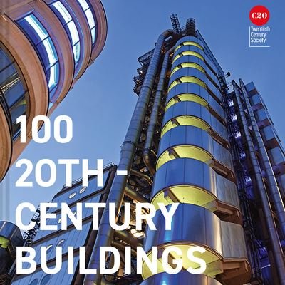 Cover for Twentieth Century Society · 100 20th-Century Buildings (Hardcover Book) (2024)