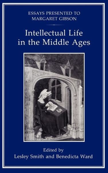 Cover for Benedicta Ward · Intellectual Life in the Middle Ages: Essays Presented to Margaret Gibson (Hardcover Book) (1992)