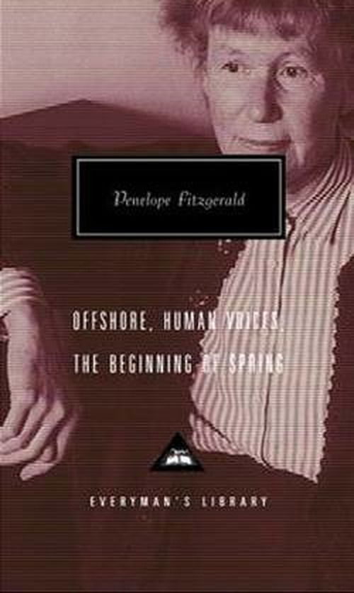 Cover for Penelope Fitzgerald · Offshore, Human Voices, The Beginning Of Spring - Everyman's Library CLASSICS (Hardcover bog) (2003)