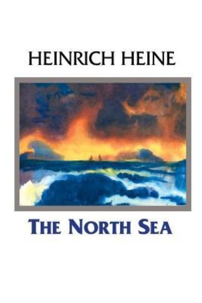 Cover for Heinrich Heine · The North Sea (Paperback Book) (2017)