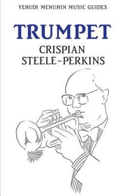 Cover for Crispian Steele-Perkins · Trumpet (Yehudi Menuhin Music Guides) (Paperback Book) (2002)