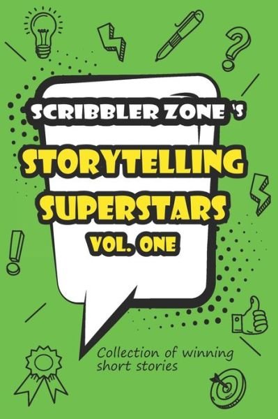 Cover for Xena Hartwell · ScribblerZone's Storytelling Superstars: Volume One 1 (Paperback Book) (2020)