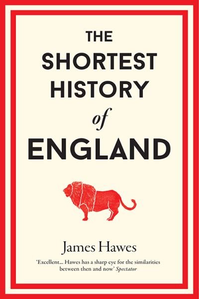 Cover for James Hawes · The Shortest History of England (Gebundenes Buch) (2020)