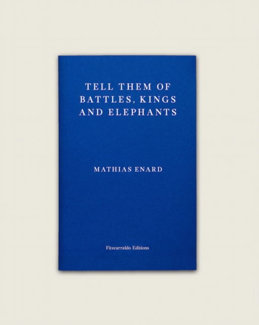 Cover for Mathias Enard · Tell Them of Battles, Kings, and Elephants (Paperback Bog) (2018)